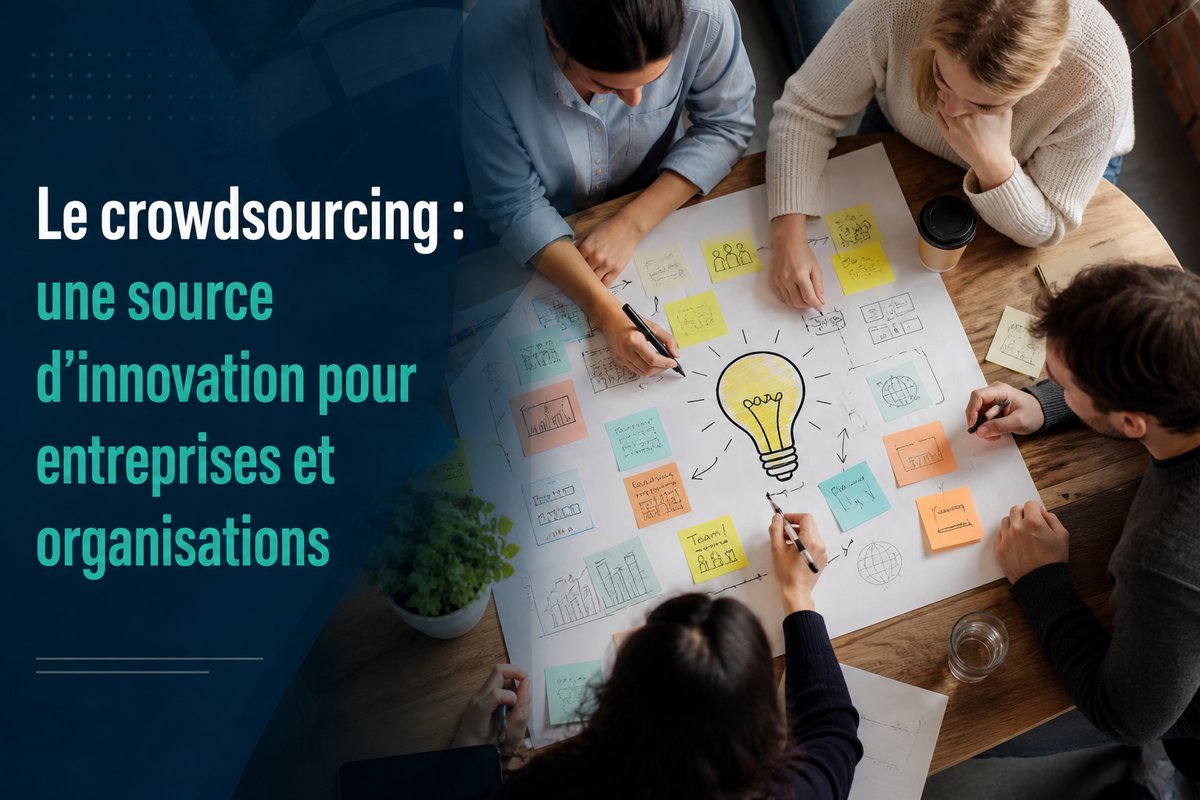 Le crowdsourcing : une source d'innovation pour entreprises et organisations