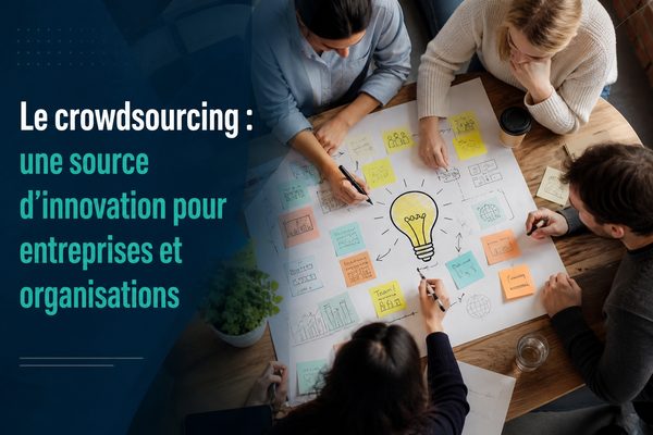 Le crowdsourcing : une source d'innovation pour entreprises et organisations